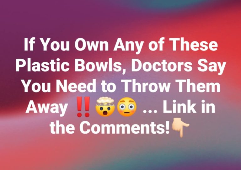 If You Own Any of These Plastic Bowls, Doctors Say You Need to Throw Them Away