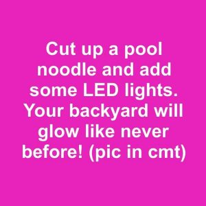 Grab a pool noodle, light it up with LEDs, and make your backyard sparkle like never before!