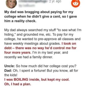 My father was bragging about paying for my college when he did not give a cent, so I gave him a reality check