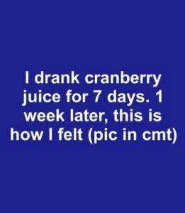 i drank cranberry juice