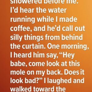 My Husband Always Showered Before Me — One Morning, Something Felt Different